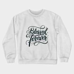 Women with Beautiful Hearts: Blessed Forever typography Crewneck Sweatshirt
